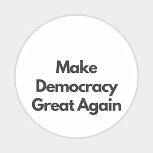 Make Democracy Great Again Magnet